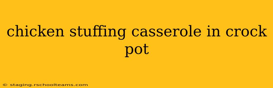 chicken stuffing casserole in crock pot