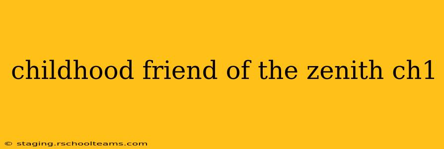 childhood friend of the zenith ch1