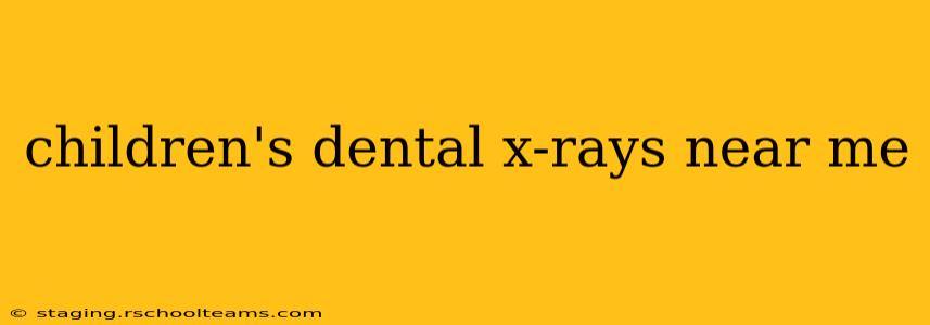 children's dental x-rays near me