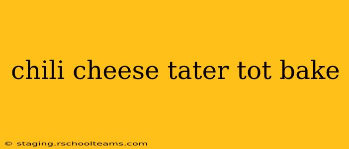 chili cheese tater tot bake
