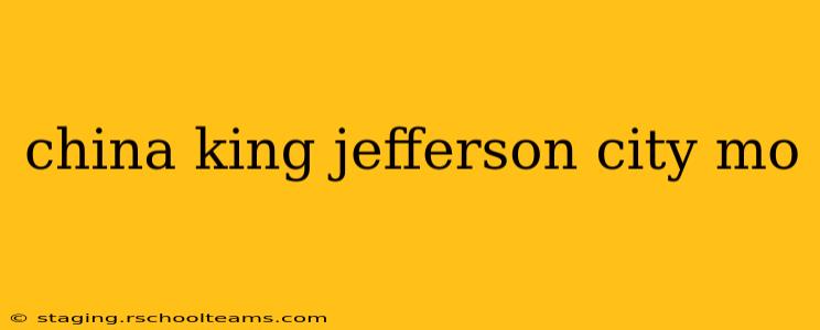 china king jefferson city mo
