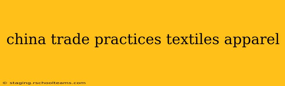 china trade practices textiles apparel
