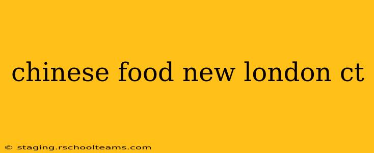 chinese food new london ct