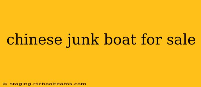 chinese junk boat for sale