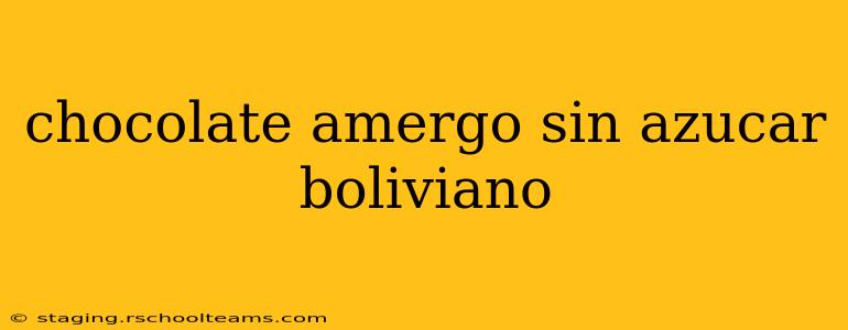 chocolate amergo sin azucar boliviano