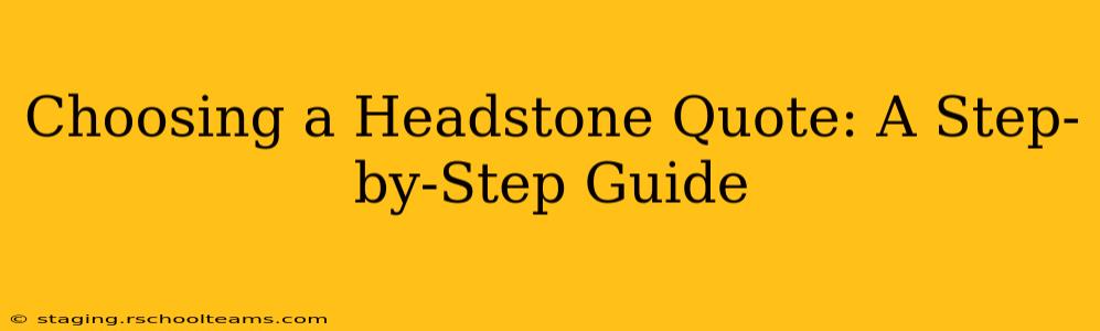 Choosing a Headstone Quote: A Step-by-Step Guide