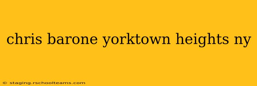 chris barone yorktown heights ny
