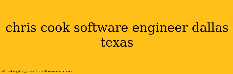 chris cook software engineer dallas texas
