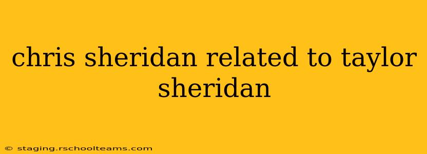 chris sheridan related to taylor sheridan