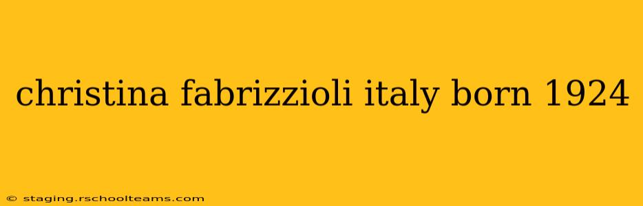 christina fabrizzioli italy born 1924