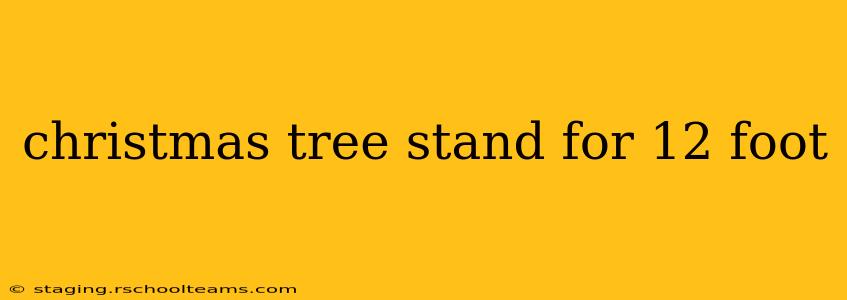 christmas tree stand for 12 foot