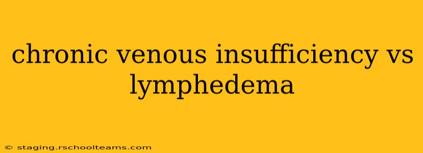 chronic venous insufficiency vs lymphedema