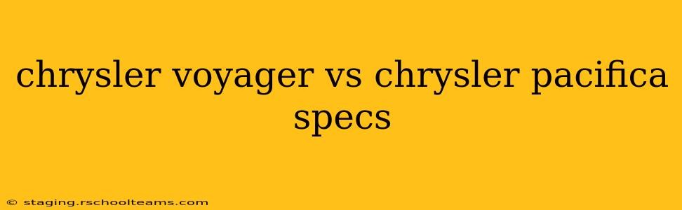 chrysler voyager vs chrysler pacifica specs