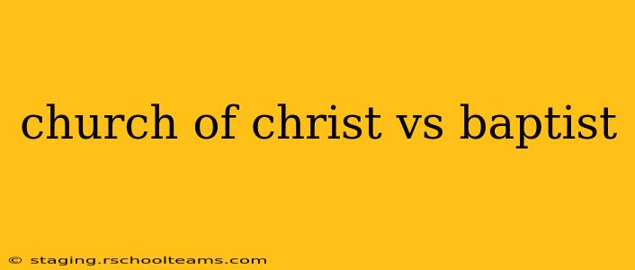 church of christ vs baptist