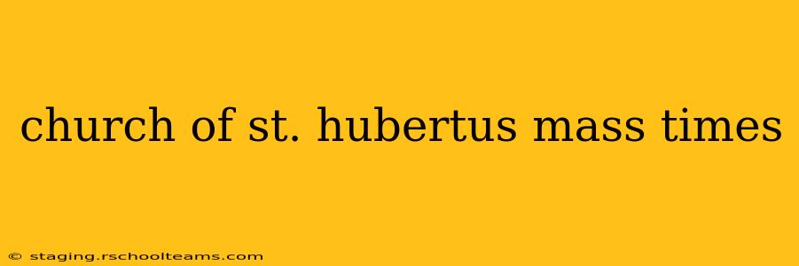 church of st. hubertus mass times