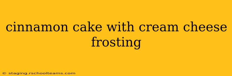 cinnamon cake with cream cheese frosting