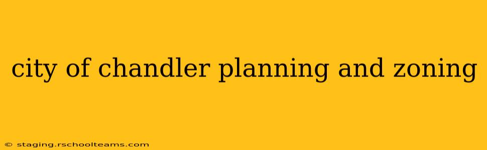 city of chandler planning and zoning