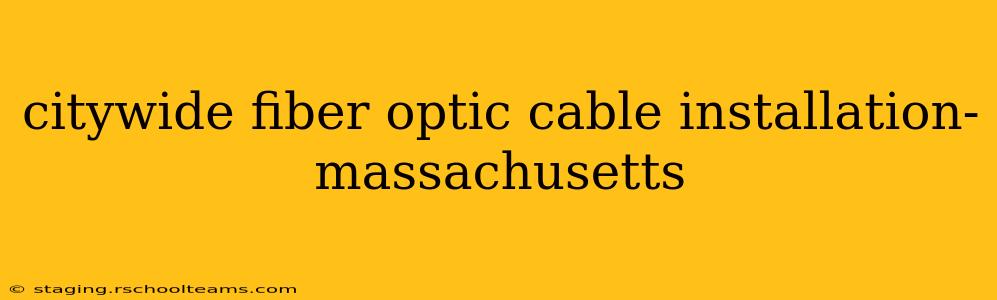 citywide fiber optic cable installation-massachusetts