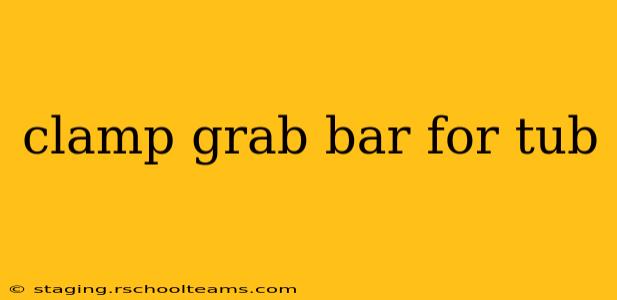 clamp grab bar for tub