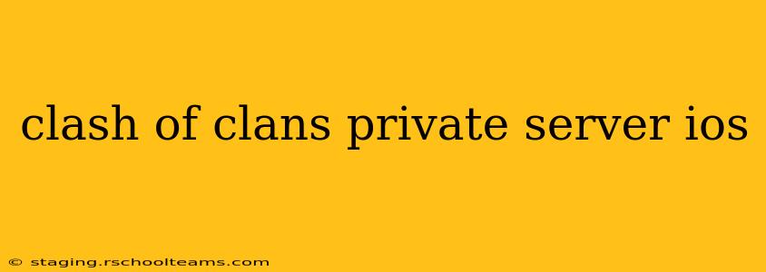 clash of clans private server ios
