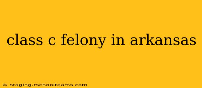 class c felony in arkansas