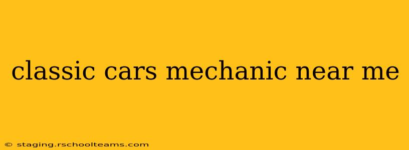 classic cars mechanic near me