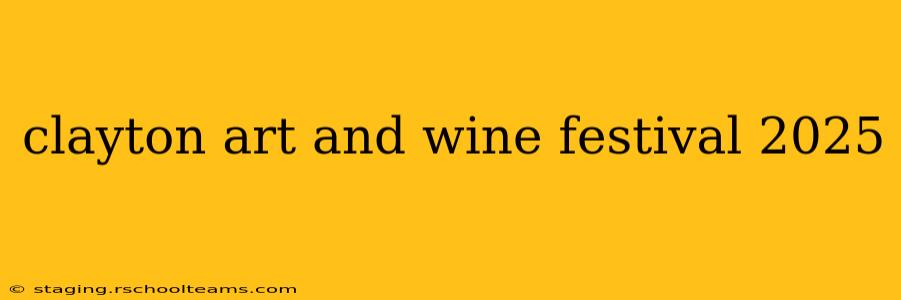 clayton art and wine festival 2025