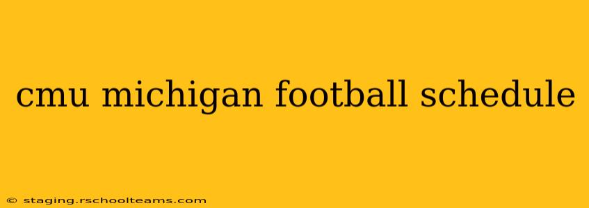 cmu michigan football schedule