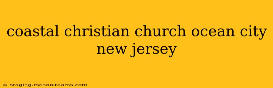 coastal christian church ocean city new jersey