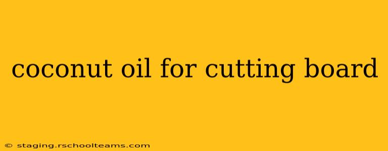 coconut oil for cutting board