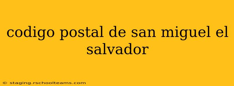 codigo postal de san miguel el salvador