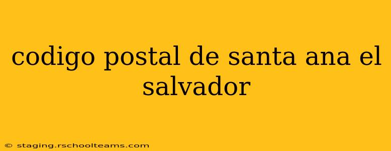 codigo postal de santa ana el salvador