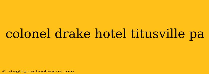 colonel drake hotel titusville pa