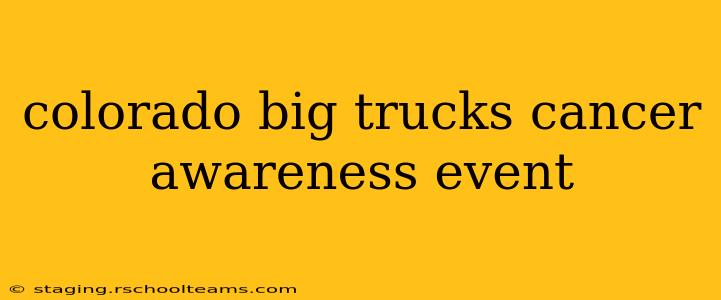 colorado big trucks cancer awareness event
