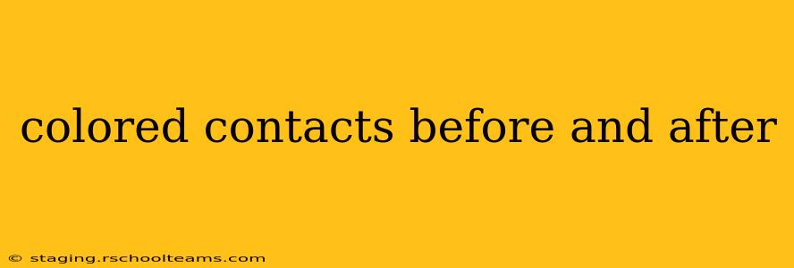 colored contacts before and after