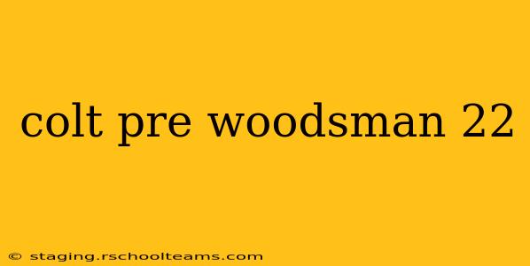 colt pre woodsman 22