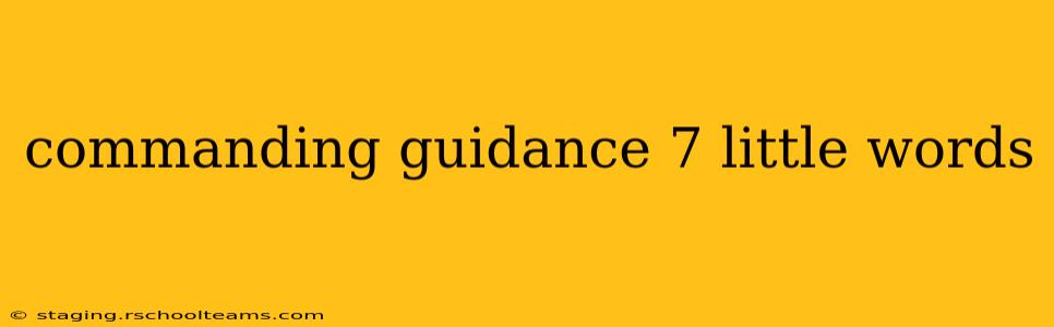 commanding guidance 7 little words