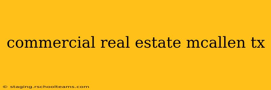 commercial real estate mcallen tx