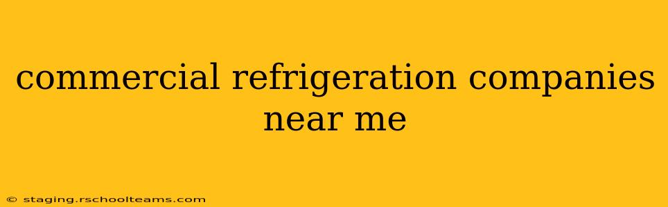 commercial refrigeration companies near me