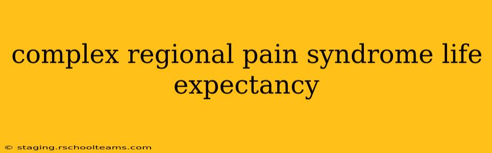 complex regional pain syndrome life expectancy