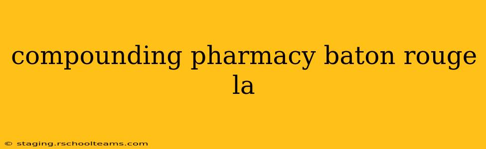 compounding pharmacy baton rouge la