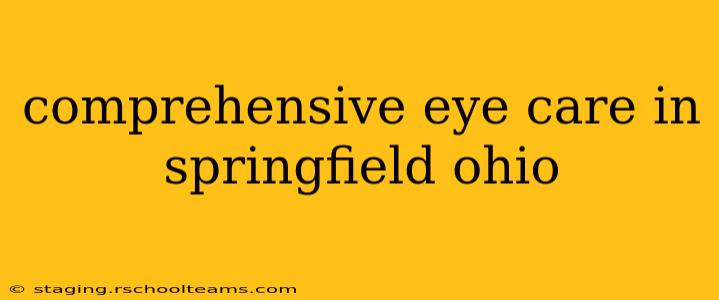comprehensive eye care in springfield ohio