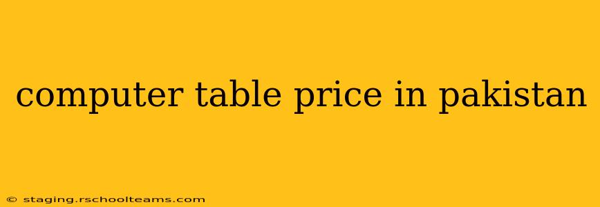 computer table price in pakistan