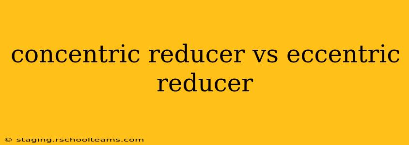 concentric reducer vs eccentric reducer
