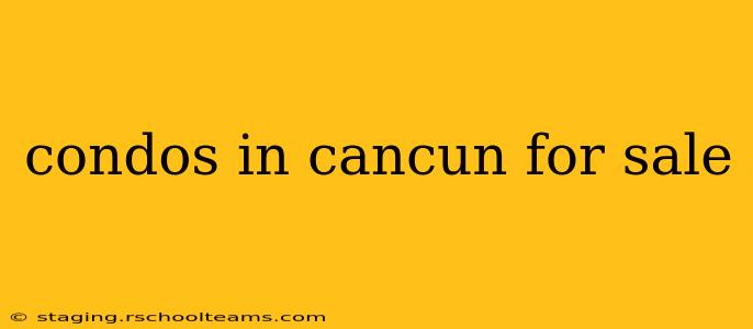 condos in cancun for sale