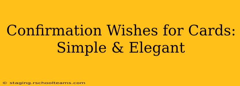 Confirmation Wishes for Cards: Simple & Elegant