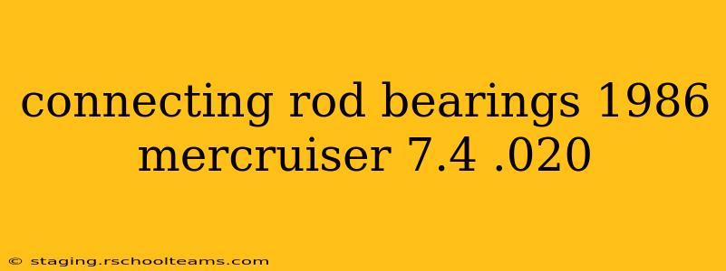 connecting rod bearings 1986 mercruiser 7.4 .020