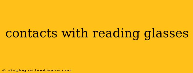 contacts with reading glasses
