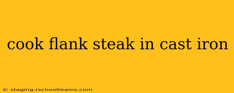 cook flank steak in cast iron
