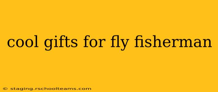 cool gifts for fly fisherman